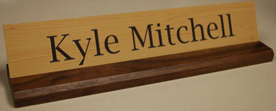 Contemporary Walnut Desk Name Plate Holder
available in 8" and 10" lengths for use with 1/16" inserts with employee names and titles, room names, cubicle signs, and many other ideas for banks, schools, professional offices, law offices, day cares & churc